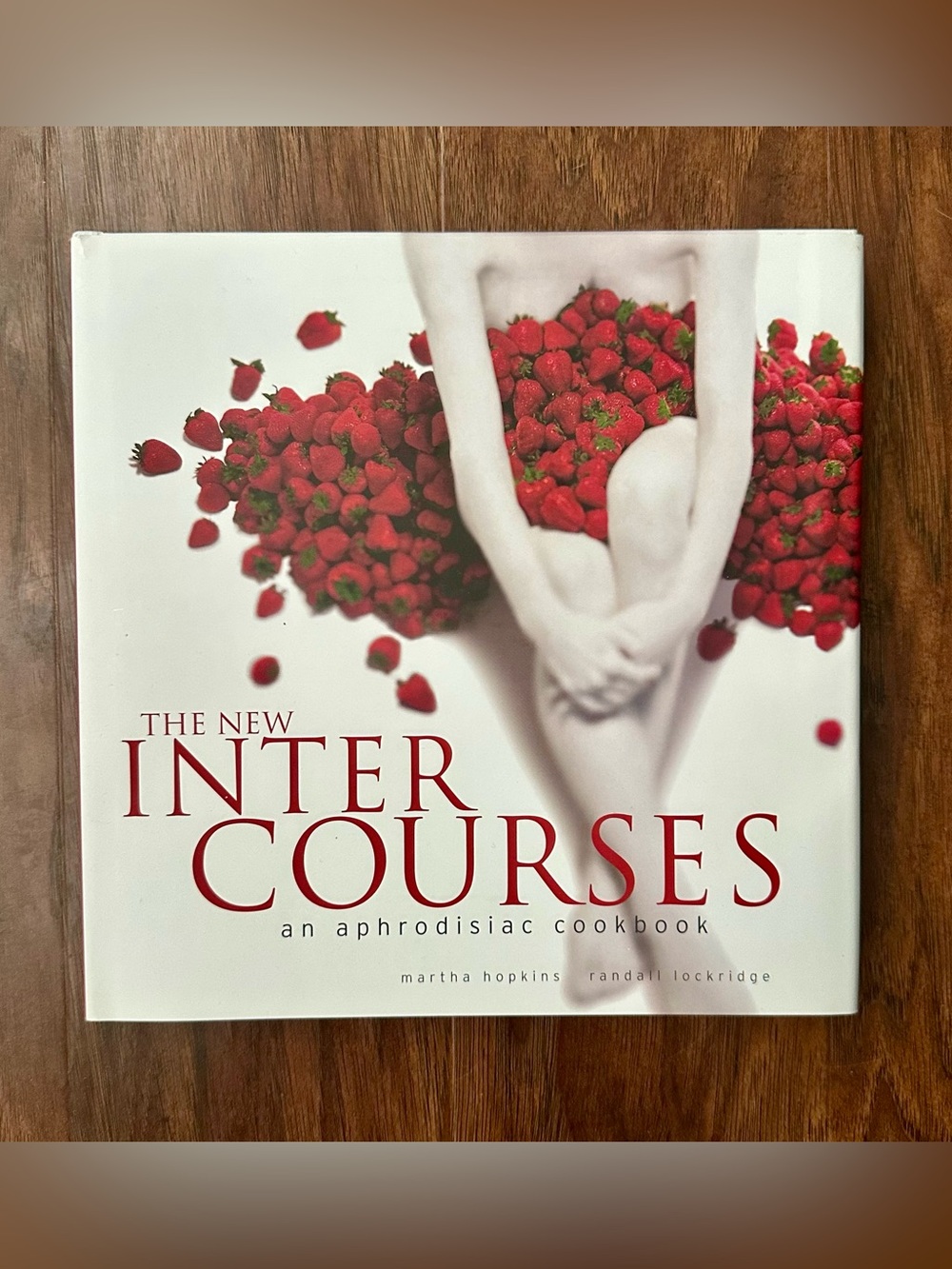 The New Inter Courses - Aphrodisiac Cookbook - hardcover, brand new